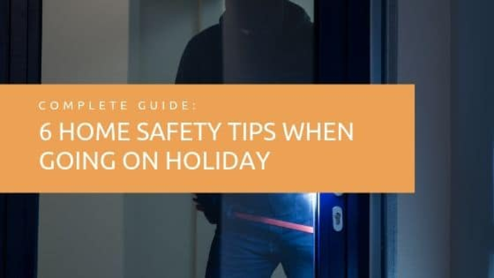 Home safety tips when going on holiday