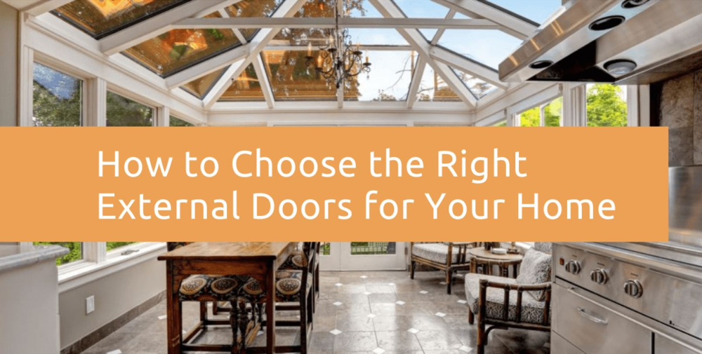 How to choose the right external doors for your home