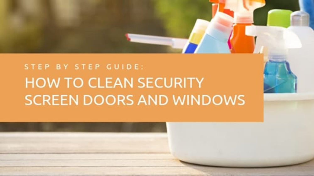 How to Clean Security Screen Doors and Windows