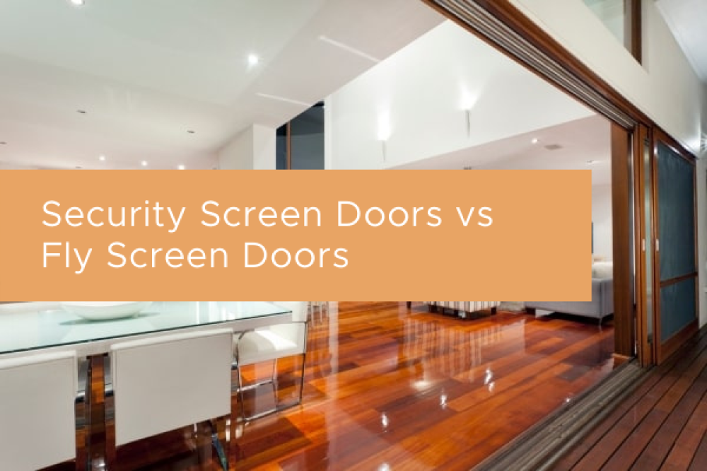 security screen doors vs. fly screen doors